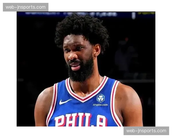 76人恩比德复出砍35分 中锋技术画像虽下滑仍具威胁 76人恩比德复出砍35分 中锋技术画像虽下滑仍具威胁